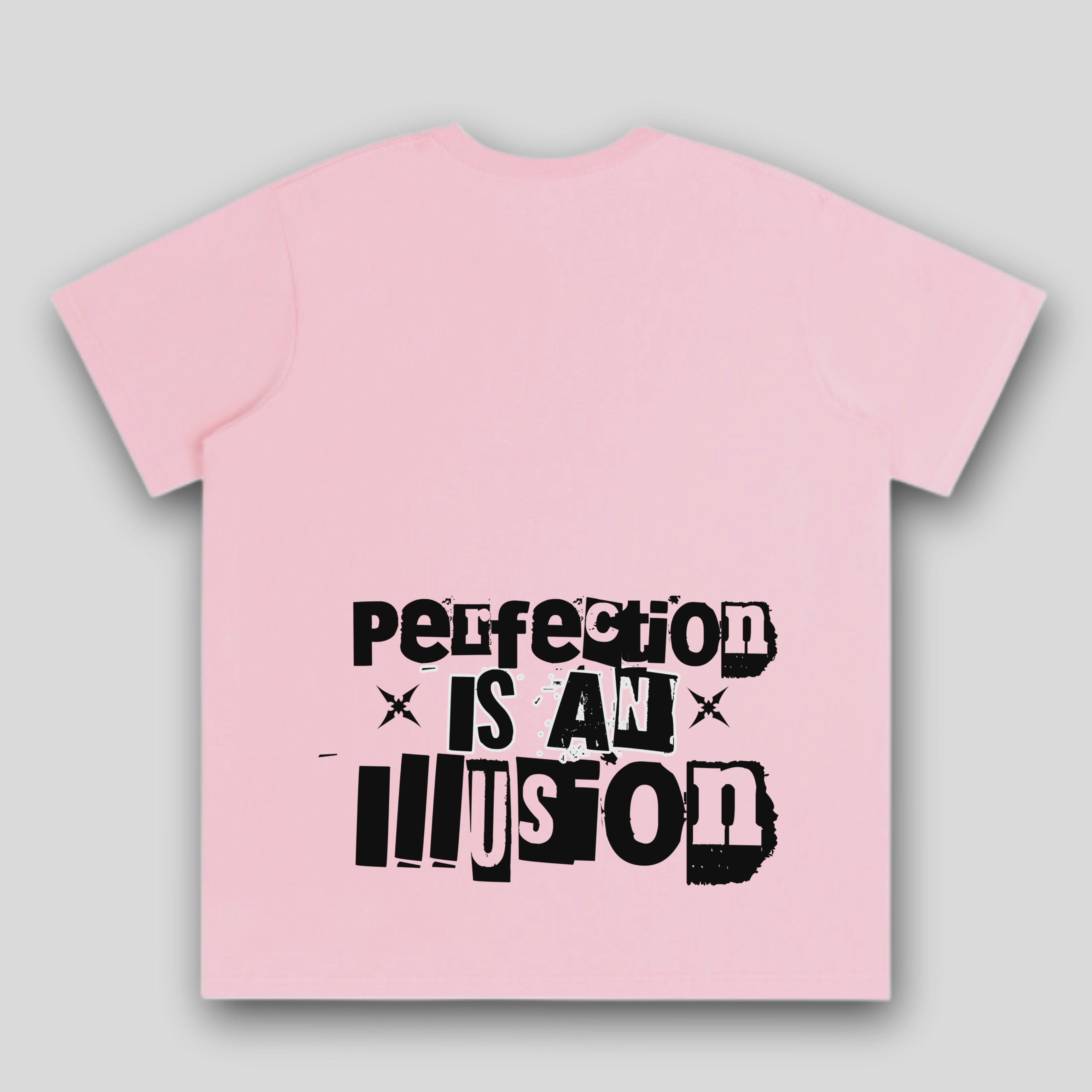 PERFECTION IS AN ILLUSION TSHIRT