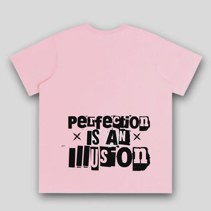 PERFECTION IS AN ILLUSION TSHIRT